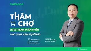 [LIVESTREAM XUYÊN PHIÊN] NGÀY 15/9/2022