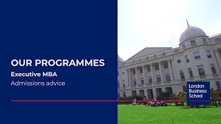 Executive MBA Admissions Advice | London Business School