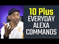 10 Plus Alexa Every Day Commands You Should Be Using.