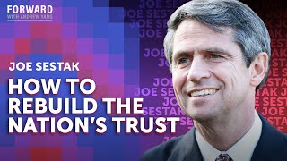 How to Rebuild the Nation’s Trust | Joe Sestak | Forward with Andrew Yang