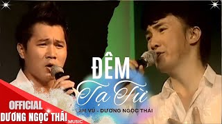 Song Ca Nhạc Vàng HAY NHẤT Không Cầm Được Nước Mắt ♫ ĐÊM TẠ TỪ || Dương Ngọc Thái ft Lâm Vũ