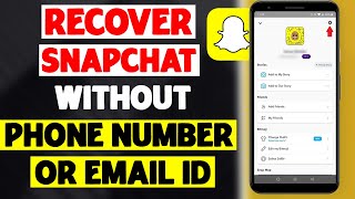 How To Recover Snapchat Account Without Phone Number Or Email ID - 2021 | New Trick