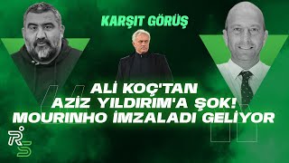 Ali Koç'tan Aziz Yıldırım'a şok! Mourinho Fenerbahçe ile imzaladı geliyor | Ümit Özat&Gökhan Dinç