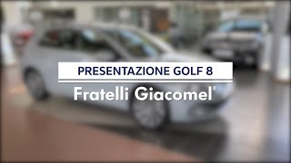 Presentazione Nuova Golf 8 | Fratelli Giacomel