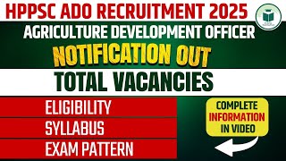 HPPSC ADO Recruitment 2025 | Agriculture Development Officer Notification Out | Total Vacancies