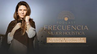 FMH - EPISODIO 80 Creencias, emociones y patrones de pensamiento