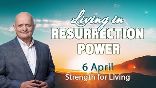 6th April - Strength for Living