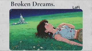 Broken Dreams Lofi