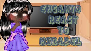 encanto characters react to Mirabel ||Missing Mirabel Au||Tysm for 2k+