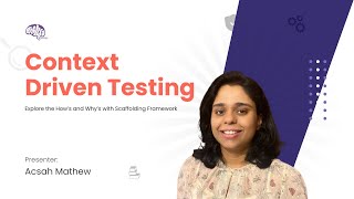 Context Driven Testing | Acsah Mathew | Moolya Webinar