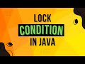 What Is Lock Condition in Java? | Complete Multithreading Tutorial Series Ep 25