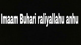 இமாம் புகாரி றழியல்லாஹு அன்ஹு.  imam buhari raliyallahu anhu 2019