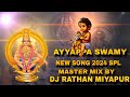 AYYAPPA SWAMY NEW FULL SONG 2024 SPL MASTER  MIX BY DJ RATHAN MIYAPUR