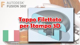 Tappo filettato per Stampa 3D [Fusion 360 - Tutorial ITA]