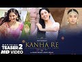 Song Teaser 2: Kanha Re Song | Neeti Mohan | Shakti Mohan | Mukti Mohan | Releasing â–ºTomorrow