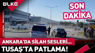 🔴Ankara TUŞAS'ta Silah Sesleri... Olay Yerinden İlk Görüntüler #sondakika