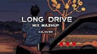 Long drive mashup | mix mashup | love mashup | chillout mashup | s2lover | mind relex song | love