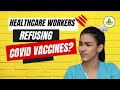 ARE Healthcare Workers Saying NO to COVID Vaccines?