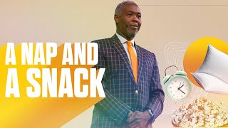 A Nap And A Snack | Bishop Dale C. Bronner | Word of Faith Family Worship Cathedral