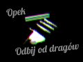 opek odbij od dragów prod.didker