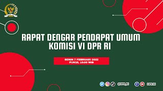 LIVE S STREAMING - RAPAT DENGAR PENDAPAT UMUM KOMISI VI DPR RI