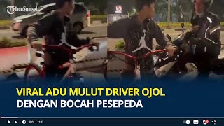 Viral Adu Mulut Driver Ojol dengan Bocah Pesepeda, Tak Terima Jalur Sepeda Dihalangi, Pukul Korban