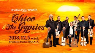 2018.12.5 wed.【CHICO & THE GYPSIES】Special Live  ＠Brooklyn Parlor HAKATAtrailer