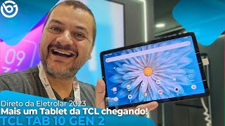 TCL Tab 10 Gen 2 | Vindo pro Brasil e com Tela Supreendente! Hands On