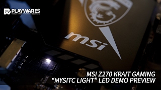 MSI Z270 KRAIT GAMING - MYSTIC LIGHT LED Demo Preview