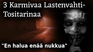 3 Karmivaa Lastenvahti Tositarinaa / Kauhutarina