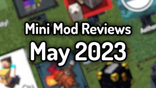 Mini Mod Reviews - May 2023 (COMPILATION)