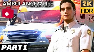 Ambulance Life: A Paramedic Simulator | PART 1 | 2K HDR