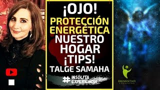 EXCLUSIVO I PROTECCIÓN ENERGÉTICA de nuestro hogar: TALGE SAMAHA