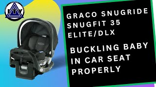 Graco Snugride Snugfit 35 Elite \u0026 DLX, How to Buckle Baby in Car Seat Properly