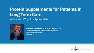 Protein Supplements for Patients in Long-Term Care: When and Why it is Appropriate