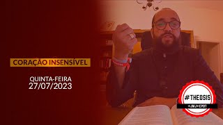 Homilia Diária - Coração Insensível | 2023.07.27