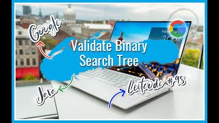 [Validate Binary Search Tree] GOOGLE Java Technical Interview Leetcode Solution Explanation Code