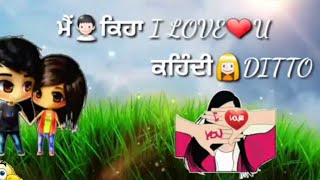 ਮੈ ਕਿਹਾ i Lub u ਉਹ ਕਹਿੰਦੀ Ditto Att 2018 Love Whatsapp Status Video