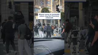 Bizarre scene as humanoid robots clog San Francisco crosswalk