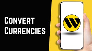 How to Convert Currencies with Western Union | Understanding Exchange Rates