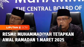 PP Muhammadiyah: Awal Ramadan 1 Maret, Idul Fitri 31 Maret 2025 | Liputan 6