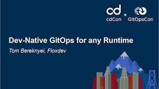 Dev-Native GitOps for any Runtime - Tom Bereknyei, Floxdev