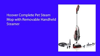 Hoover Complete Pet Steam Mop with Removable Handheld Steamer