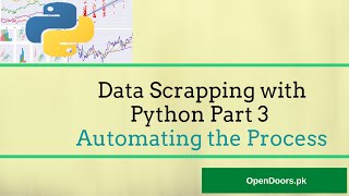 Data Scrapping from websites with Python Part 3 Automating the process