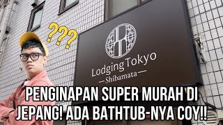 NGINEP SUPER MURAH, DI TOKYO!