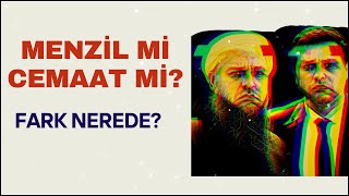 Menzil mi Cemaat mi? Fark nerede?