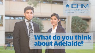 Study in Adelaide | ICHM students tell us what they think about Adelaide