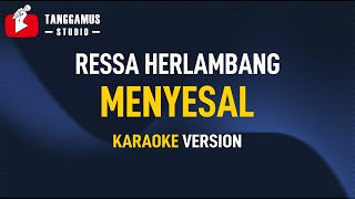 Ressa herlambang - Menyesal (Karaoke)
