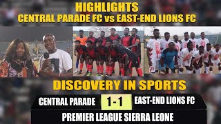 Highlights | Central Parade FC  vs East-End Lions FC | Sierra Leone Premiere League 2022