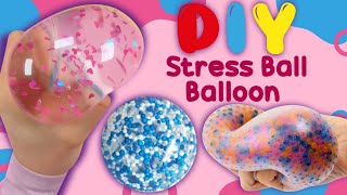 Stress Ball Balloon - Squishy, Stretchy Fidget Balloon - DIY Fidget Toys Ideas